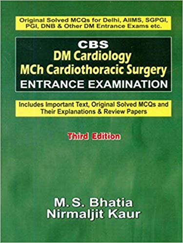 Cbs Dm Cardiology Mch Cardiothoracic Surgery Entrance Examination 3E (Pb 2014) Paperback – 2005by Bhatia M. S (Author)